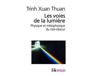 Les Voies De LA Lumiere (Folio Essais) by Trinh Xuan Thuan (2008-10-01)