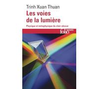 Les voies de la lumière: Physique et métaphysique du clair-obscur – Gallimard