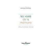 Les voies de la mémoire: Chateaubriand, Balzac, Huysmans