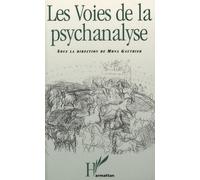 Les Voies de la Psychanalyse - Mona Gauthier - L'harmattan - broché - Livre