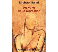Michael Balint – Les voies de la régression – Suivi de distance dans l'espace et le temps – Broché