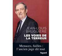 Les voies de la terreur - Jean-Louis Bruguière - Fayard - broché - Essai