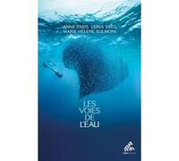 Les Voies de l'eau Anne Paris (Auteur), Marie-Hélène Sulmoni (Auteur)
