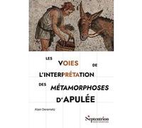 Les Voies De L'interprétation Des Métamorphoses D'apulée