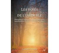 Les voies de l'invisible Témoignages, expériences paranormales vécues, manifestations d'esprits visibles et invisibles... - Sylviane Thomasse - Atramenta - broché - Témoignage