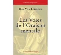 Les Voies de l'Oraison mentale - Vital Lehodey - Traditions Monastiques Eds - broché - Essai