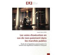 Les voies d'exécution en cas de non-paiement dans les marchés publics: Étude de la législation camerounaise à la lumière des législations OHADA et française