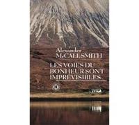 Les voies du bonheur sont imprévisibles Alexander McCall Smith (Auteur)