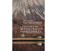 Les voies du bonheur sont imprévisibles - Alexander McCall Smith - Des Deux Terres Eds - broché - Roman