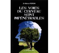 Les voies du cerveau sont impénétrables