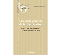 Les voies étroites de l'émancipation Pour une philosophie du cours des choses - Simon Lemoine - Hermann - broché - Guide
