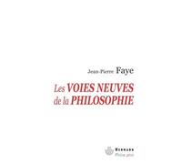 Les voies neuves de la philosophie Philosophie du transformat, Volume 1 - Jean-Pierre Faye - Hermann - broché - Essai
