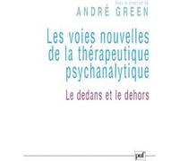 Les voies nouvelles de la thérapeutique psychanalytique: Le dedans et le dehors
