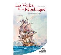 Les Voiles de la République - Antonio Ferrandiz - Corsaire Eds - broché - Roman