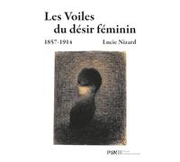 Les Voiles du désir féminin (1857-1914)