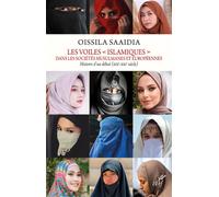 Les voiles "islamiques" dans les societes musulmanes et europeennes - histoire d'un debat (xixe-xxie - Oissila Saaidia - Cerf - broché - Essai