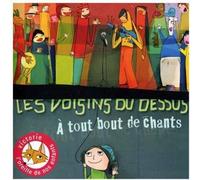 Les Voisins Du Dessus - A Tout Bout De Chants