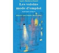 Les voisins mode d'emploi - Enfermée dehors Agnès Mathieu-Daudé (Auteur), Charles Berbérian (Illustration)