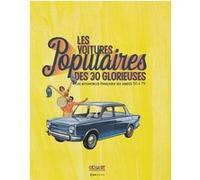 Les voitures populaires des 30 glorieuses - Les automobiles françaises des années 50 à 79