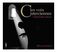 Les Voix Cisterciennes : 900 Ans D'histoire