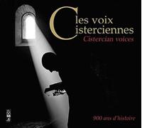 Les Voix Cisterciennes : 900 Ans D'histoire