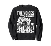 Les Voix dans ma tête n'arrêtent Pas de me dire « Get More Tractors Farm » Sweatshirt