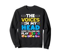 Les voix dans ma tête n'arrêtent pas de me dire qu'il faut jouer au bingo Sweatshirt