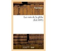 Les voix de la glèbe - Paul Harel - Hachette Bnf - broché - Livre