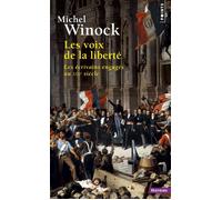 Les Voix de la liberté Les écrivains engagés au XIXe siècle - Michel Winock - Points - Poche - Essai