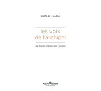 Les Voix de l'archipel Une histoire littéraire des Comores - Buata Bundu Malela - Hermann - broché - Essai