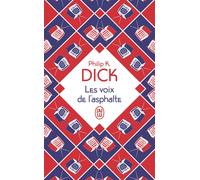 Les voix de l'asphalte - Philip K. Dick - J'ai Lu - Poche - Roman
