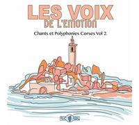 Les voix de l'émotion / Chants et polyphonies corses, Volume 1 CD