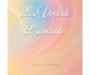 Les Voix de l'Invisible - Livre Oracle de 120 Rayon de Sagesse: Message d'âme, mantras et guidances spirituelles pour éveiller ta lumière intérieure