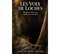 Les Voix de Loches: Horreur dans les oubliettes royales