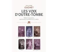 Les Voix d'outre-tombe: Tables tournantes, spiritisme et société
