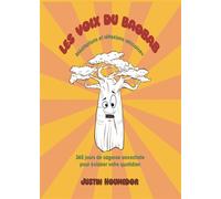 Les voix du baobab Méditations et réflexions africaines 365 jours de sagesse ancestrale pour éclairer votre quotidien - Justin Noumedor - Bookelis - broché - Guide
