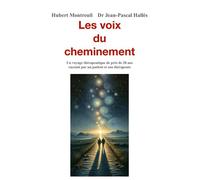 Les Voix du cheminement Un voyage thérapeutique de près de 20 ans raconté par un patient et son thérapeute - Hubert Montreuil - Librinova - broché - Essai