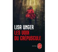 Les Voix du crépuscule - Lisa Unger - Lgf - Poche - Roman
