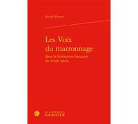 Les Voix du marronnage Rachel Danon (Auteur), Yves Citton (Préface), Michel Delon (Direction), Jacques Berchtold (Direction), Christophe Martin (Direction)