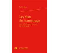 Les Voix du marronnage - Rachel Danon - Classiques Garnier - relié - Etude