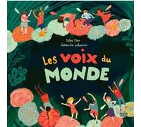 Les voix du monde Gilles Tibo (Auteur), Janou-Eve Le Guerrier (Illustration)