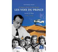 Les Voix du Prince - La Légende Antoine de Saint-Exupéry - Tome I : Naissance du mythe Saint-Exupéry - Raffaele Salis - Hello - broché - Théâtre