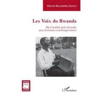 Les Voix du Rwanda De l’oralité précoloniale aux écritures contemporaines - Marcel Bourdette-Donon - L'harmattan - broché - Essai