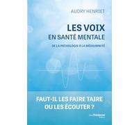 Les voix en santé mentale - De la pathologie à la médiumnité