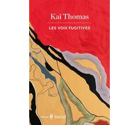 Les Voix fugitives - Kai Thomas - Boreal Les Editions Du - broché - Roman