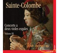 Les Voix Humaines - Sainte-Colombe: Concerts a deux violes esgales, Vol. 3