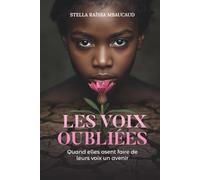 LES VOIX OUBLIEES: Quand elles osent faire de leurs voix un avenir