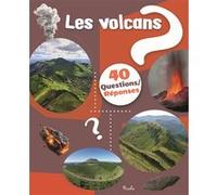Les volcans: 40 questions/réponses