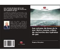 Les Volcans De Boue De La Mer Noire Comme Critère De Recherche Des Hydrates De Gaz