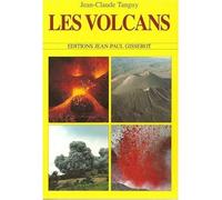 Les volcans - Jean-Claude Tanguy - Gisserot Editions - Livre